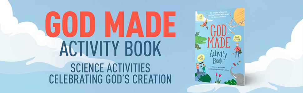 God Made Activity Book by Lizzie Henderson and Steph Bryant, Science Activities Celebrating God's Creation