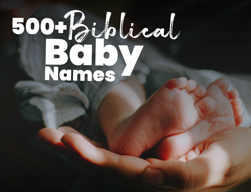 500+ Biblical Baby Names: Boys, Girls, Meanings & Bible References