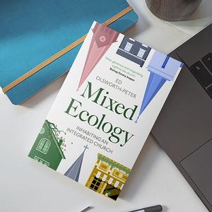 Mixed Ecology by Ed Olsworth-Peter, Inhabiting An Integrated Church