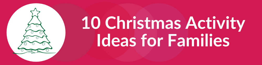 10 Christmas Activity Ideas for Families