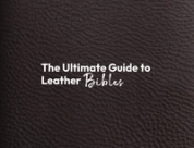 The Ultimate Guide to Leather Bibles: Genuine, Calfskin & Goatskin