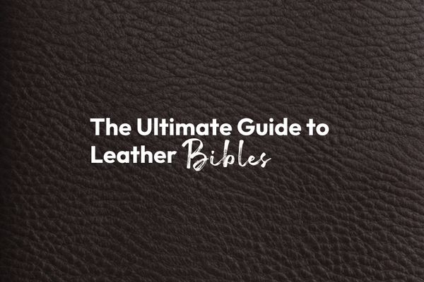 The Ultimate Guide to Leather Bibles: Genuine, Calfskin & Goatskin