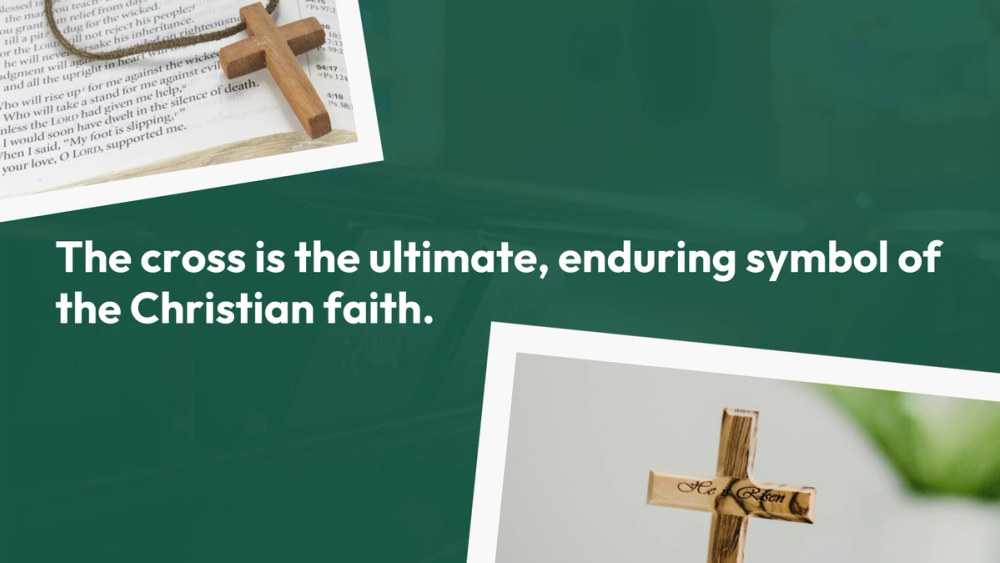 The cross is the ultimate, enduring symbol of the Christian faith.