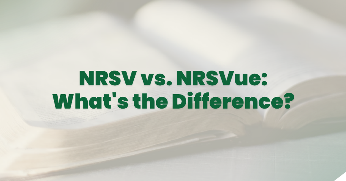 NRSV vs. NRSVue: What's the Difference?