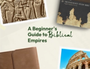 A Beginner's Guide to Biblical Empires: Egypt, Babylon, and Rome