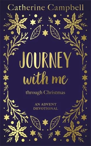 Journey With Me Through Christmas by Catherine Campbell