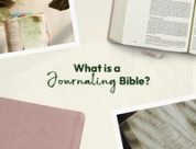 A Guide to Journalling Bibles: What They Are and How to Choose One