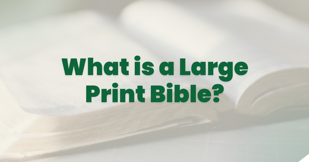 What is a Large Print Bible?