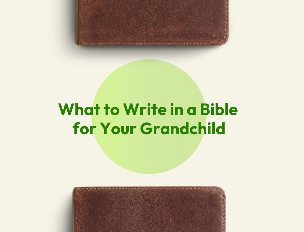 What to Write in a Bible  for Your Grandchild