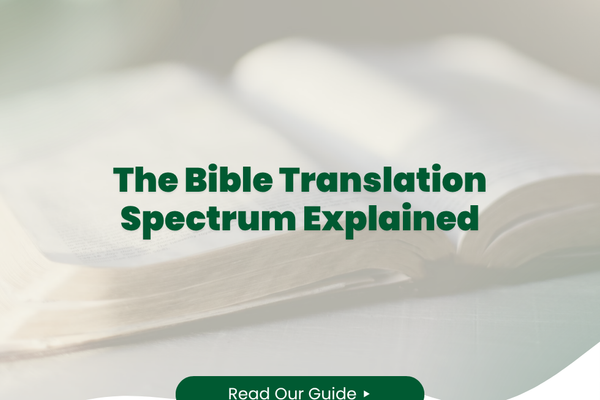 The Bible Translation Spectrum Explained: Which Philosophy Is Right For You?