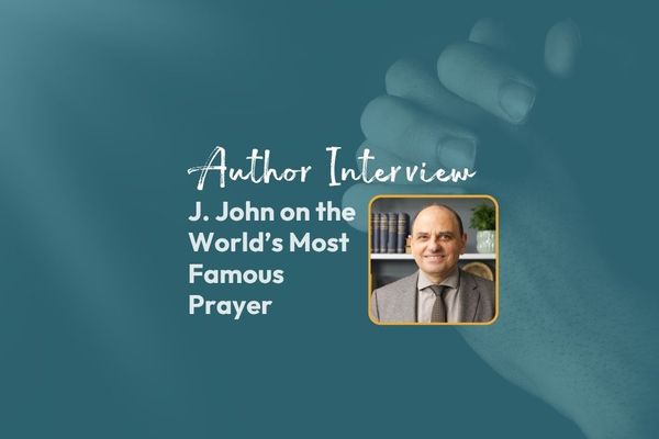 Author Interview with J.John on his new devotional - The Lord's Prayer