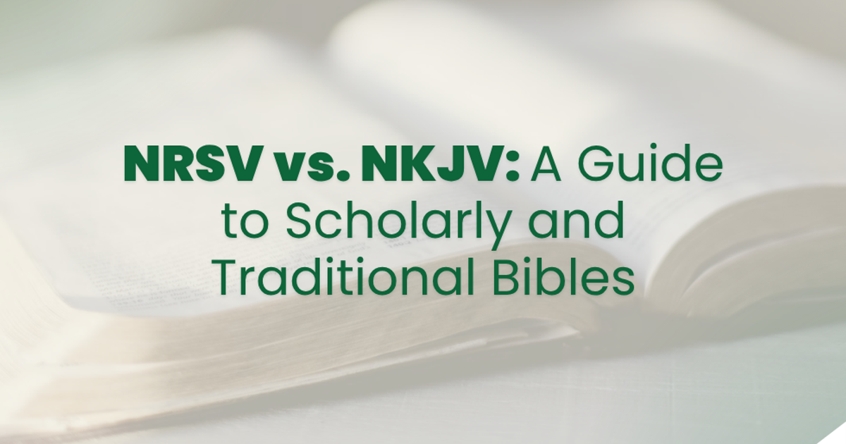 NRSV vs. NKJV: A Guide to Scholarly and Traditional Bibles