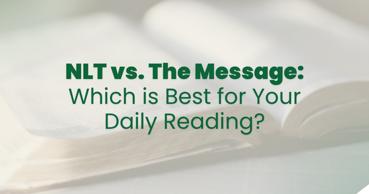 NLT vs. The Message: Which is Best for Your Daily Reading?