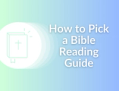 How to Pick a Bible Reading Guide