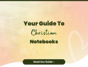 Your Guide to Christian Notebooks