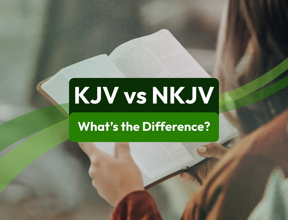 KJV vs. NKJV: What’s the Difference and Which is for You?