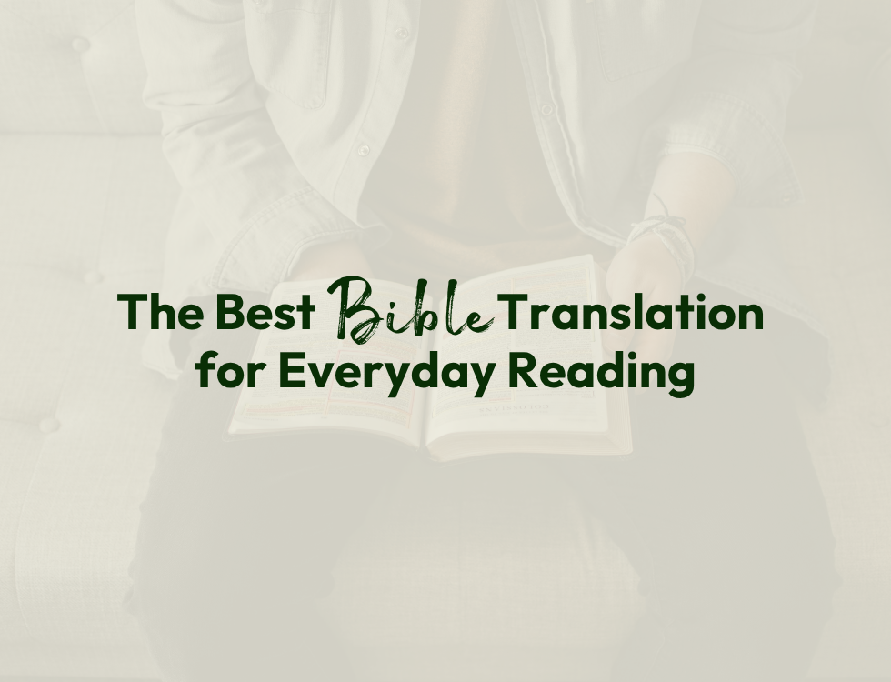 The Best Bible Translation for Everyday Reading