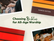 Choosing Bibles for All-Age Worship: Why the Good News Sunrise Edition Works