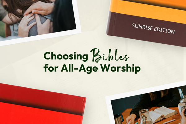 Choosing Bibles for All-Age Worship: Why the Good News Sunrise Edition Works