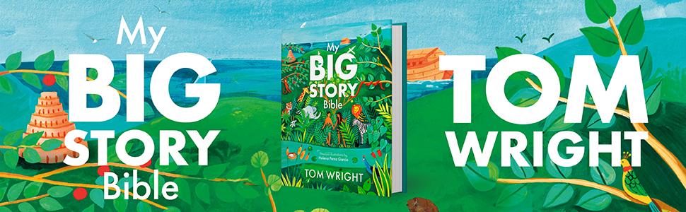 My Big Story Bible Tom Wright