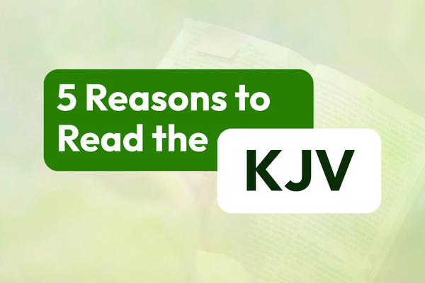 5 Reasons to Read the King James Bible