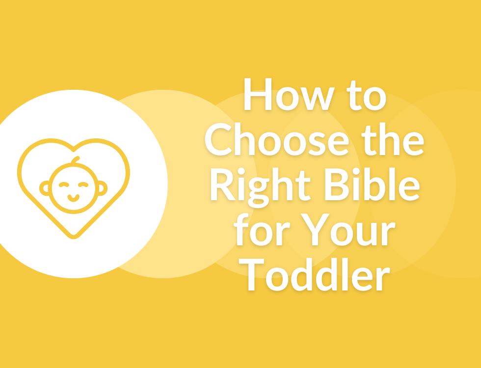 How to Choose the Right Bible for Your Toddler