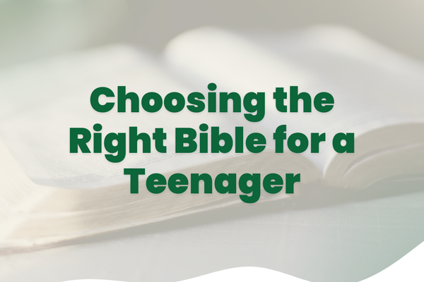 Choosing the Right Bible for a Teenager