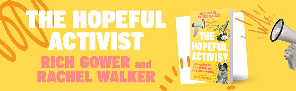 The Hopeful Activist by Rich Gower and Rachel Walker, Discovering the vital change you were made to bring