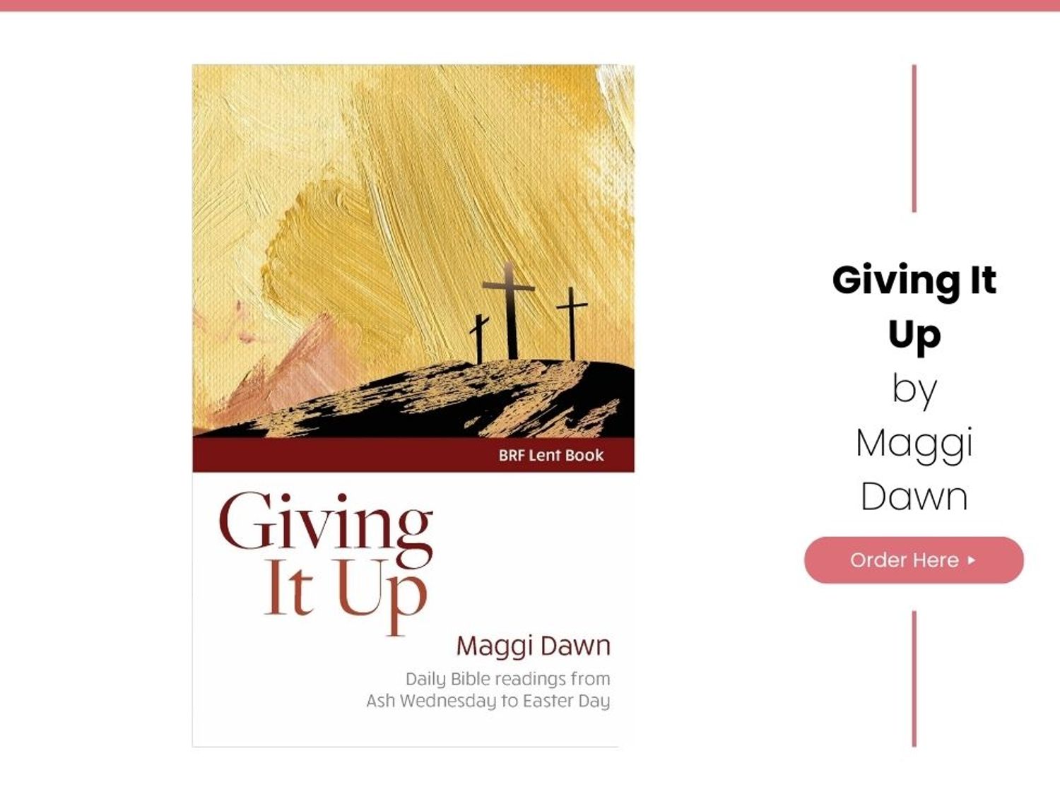 BRF Lent Book: Giving it Up Daily Bible Readings From Ash Wednesday to Easter Story by Maggi Dawn
