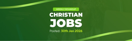 Christian Jobs (Week ending 30 Jan)