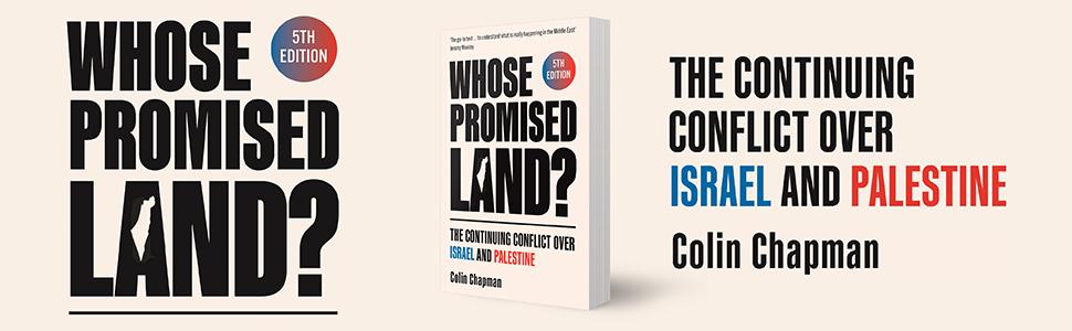 Whose Promised Land?  The Continuing Conflict Over Israel And Palestine by Colin Chapman