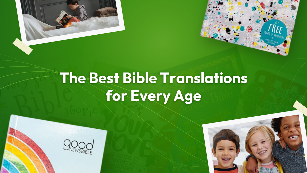 The Best Bible Translations for Every Age