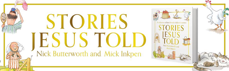 Stories Jesus Told, Nick Butterworth and Mick Inkpen