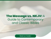 The Message vs. NKJV: A Guide to Contemporary and Classic Bibles