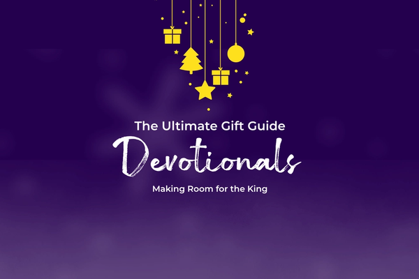 Christmas Buying Guide: Make Room for the King with These Top Devotionals | Eden.co.uk