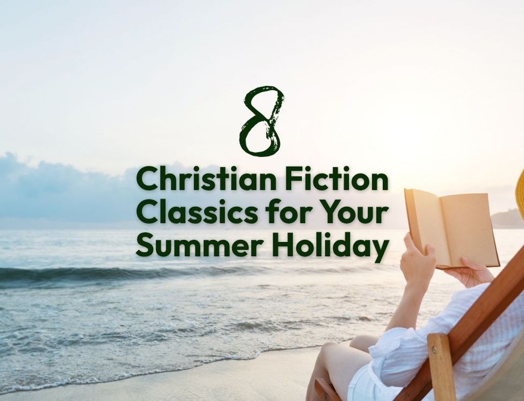 More Than a Beach Read: 8 Christian Fiction Classics for Your Summer Holiday