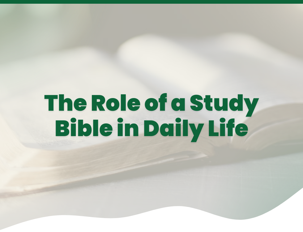 The Role of a Study Bible in Daily Life