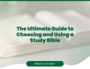 The Ultimate Guide to Choosing and Using a Study Bible