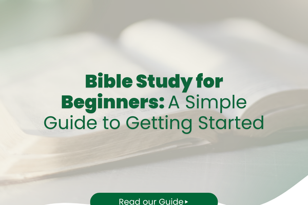 Bible Study for Beginners: A Simple Guide to Getting Started