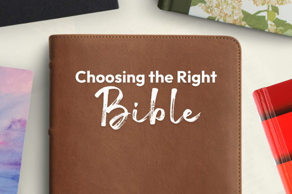 How to Find the Right Bible - A Guide to Choosing the Right Bible