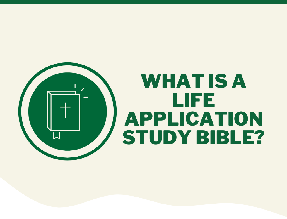 What is a Life Application Study Bible?