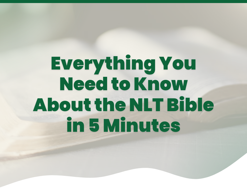 Everything You Need to Know About the NLT Bible in 5 Minutes