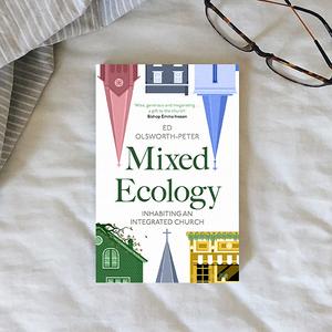 Mixed Ecology by Ed Olsworth-Peter, Inhabiting An Integrated Church