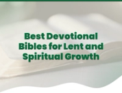 Best Devotional Bibles for Lent and Spiritual Growth