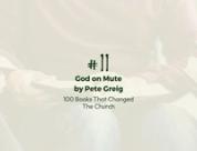 Number 11: God on Mute by Pete Greig | 100 Books That Changed The Church