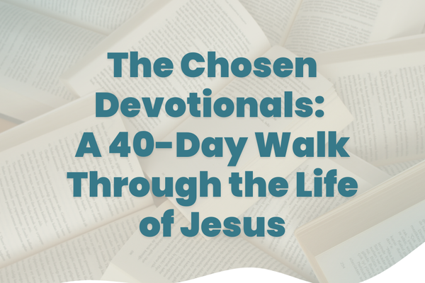 The Chosen Devotionals - A Complete Guide