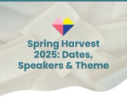 Spring Harvest 2025: Dates, Speakers & Theme