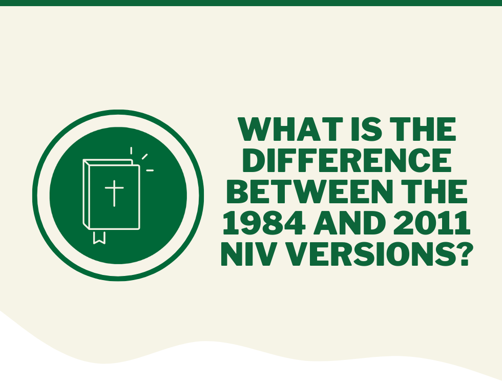 What is the Difference Between the 1984 and 2011 NIV Versions?
