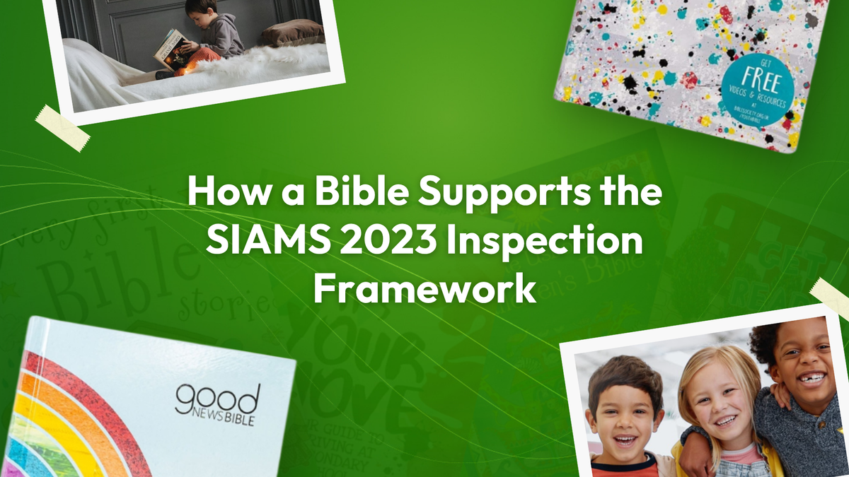 How a Bible Supports the SIAMS 2023 Inspection Framework