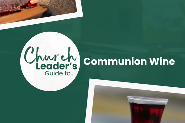 The Church Leader's Guide to Communion Wine